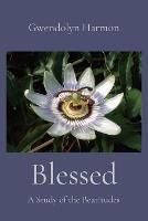 Libro in inglese Blessed: A Study of the Beatitudes  - Gwendolyn Harmon