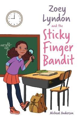 Zoey Lyndon and the Sticky Finger Bandit - Micheal Anderson - cover