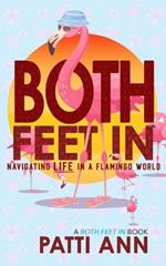 Both Feet In: Navigating Life in a Flamingo World