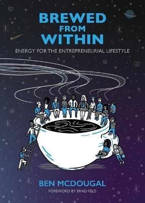 Brewed From Within: Energy for the Entrepreneurial Lifestyle - Ben McDougal - cover