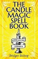 The Candle Magic Spell Book: A Beginner's Guide to Spells to Improve Your Life - Bridget Bishop - cover