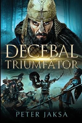 Decebal Triumfator - Peter Jaksa - cover