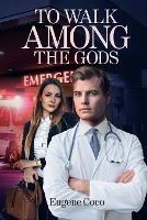 To Walk Among the Gods - Eugene Coco - cover