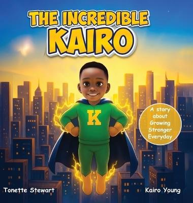 The Incredible Kairo - Tonette Stewart,Kairo Young,Zoya Khan - cover
