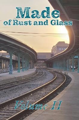 Made of Rust and Glass, Volume II - cover
