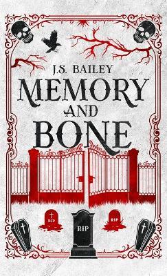 Memory and Bone - J S Bailey - cover