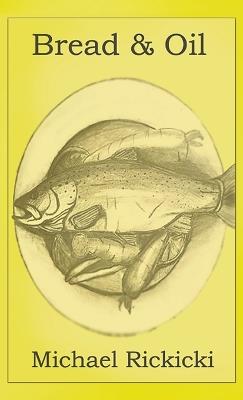 Bread & Oil - Michael Rickicki - cover