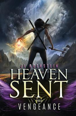 Vengeance (Heaven Sent Book Three) - Jl Rothstein - cover