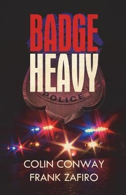 Badge Heavy - Colin Conway,Frank Zafrio - cover