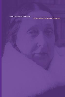 Saturday Evenings at Mendham: Conversations with Madame Ouspensky - Sophie Grigorievna Ouspensky - cover
