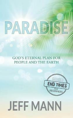Paradise: God's Eternal Plan for People and the Earth - Jeff Mann - cover