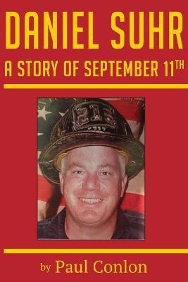 Daniel Suhr: A Story of September 11th - Paul Conlon - cover