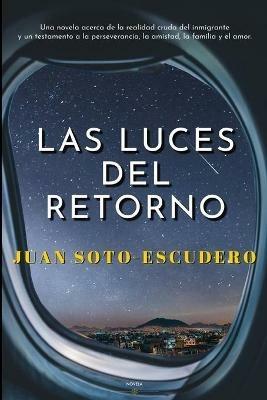 Las Luces del Retorno - Juan Soto-Escudero - cover