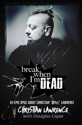 Break When I'm Dead - Christian Opus Lawrence,Douglas Esper - cover