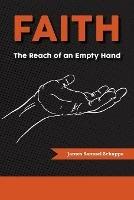 Faith: The Reach of an Empty Hand - James Schuppe - cover