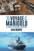 The Last Voyage of the Marigold: A Johnny O'Scanlon Adventure - Dan Moore - cover