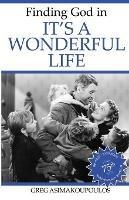 Finding God in It's a Wonderful Life - Greg Asimakoupoulos - cover