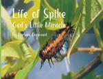 Life of Spike: God's Little Miracle