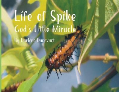 Life of Spike: God's Little Miracle - Darlene Dunevant - cover