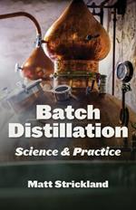 Batch Distillation: Science and Practice