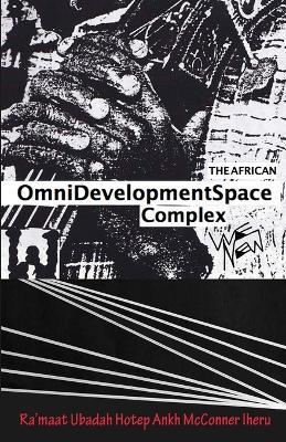 The African Omnidevelopment Space Complex / We New - Ra'maat Ubadah Hotep McConner Iheru - cover