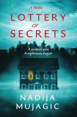 Lottery of Secrets: A Psychological Thriller with a Shocking Twist - Nadija Mujagic - cover