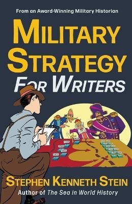 Military Strategy for Writers - Stephen Kenneth Stein - cover