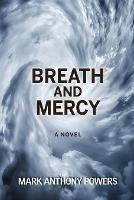 Breath and Mercy - Mark Anthony Powers - cover