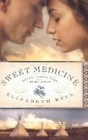 Sweet Medicine - Elizabeth Bell - cover