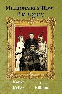 Millionaires' Row: The Legacy - A J Billman - cover