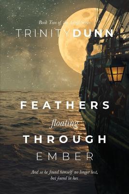 Feathers Floating through Ember - Trinity Dunn - cover