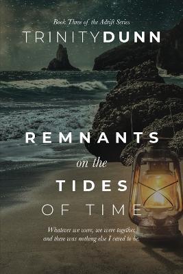 Remnants on the Tides of Time - Trinity Dunn - cover