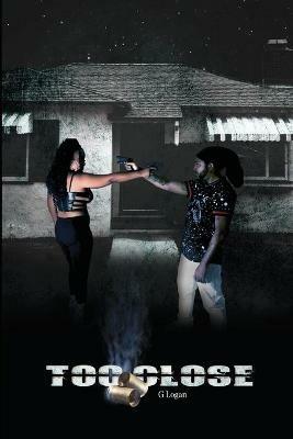 Too Close - G Logan - cover