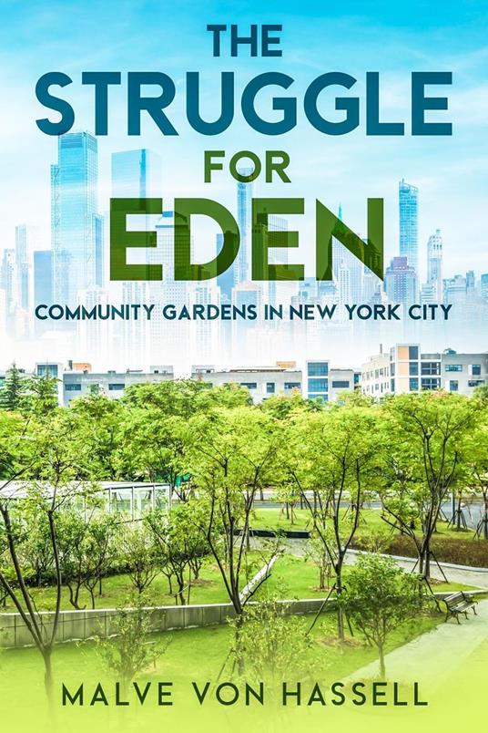 The Struggle for Eden: Community Gardens in New York City