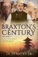 Braxton's Century Vol 2: An Epic Novel Spanning The Globe And The Greatest Century - Strayve - cover