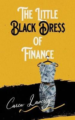 The Little Black Dress of Finance - Caren Laverty - cover