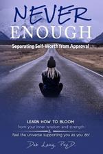 Never Enough: Separating Self-Worth from Approval