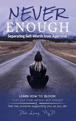 Never Enough: Separating Self-Worth from Approval
