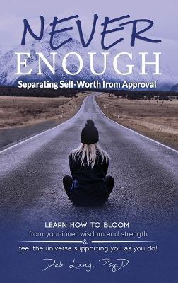 Never Enough: Separating Self-Worth from Approval - Deb Lang - cover