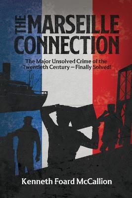 The Marseille Connection - Kenneth Foard McCallion - cover