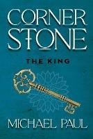 Cornerstone The King - Michael Paul - cover