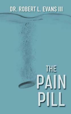 The Pain Pill - Robert L Evans - cover