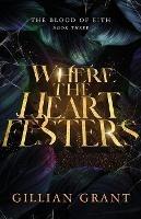 Where the Heart Festers - Gillian Grant - cover
