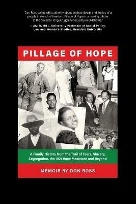 Pillage of Hope: A Family History from the Trail of Tears, Slavery, Segregation, the 1921 Race Massacre and Beyond - Donald Ross - cover