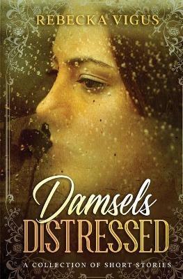 Damsels Distressed - Rebecka Vigus - cover