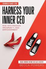 Harness Your Inner CEO: Rise Into Passion, Prosperity, and Empowerment
