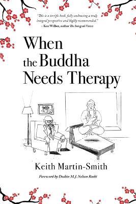 When the Buddha Needs Therapy - Keith Martin-Smith - cover