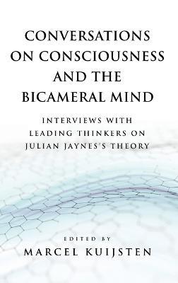 Conversations on Consciousness and the Bicameral Mind: Interviews with Leading Thinkers on Julian Jaynes's Theory - cover