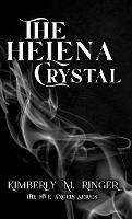 The Helena Crystal - Kimberly M Ringer - cover