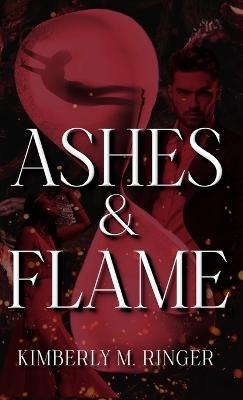 Ashes & Flame - Kimberly M Ringer - cover